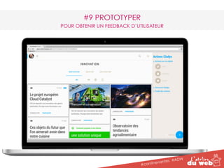 #9 PROTOTYPER 
POUR OBTENIR UN FEEDBACK D’UTILISATEUR 
#cantinenantes #ADW 
 