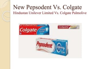New Pepsodent Vs. Colgate
Hindustan Unilever Limited Vs. Colgate Palmolive
 