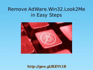 Remove AdWare.Win32.Look2Me
in Easy Steps

http://goo.gl/KEVt1B

 