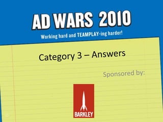 Category 3 – AnswersSponsored by: