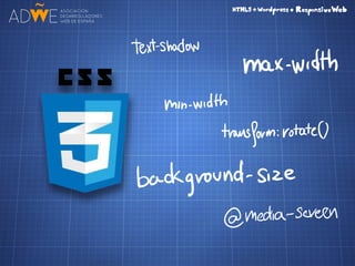 HTML5 + CSS3 + Wordpress = Responsive Web