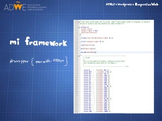 HTML5 + CSS3 + Wordpress = Responsive Web