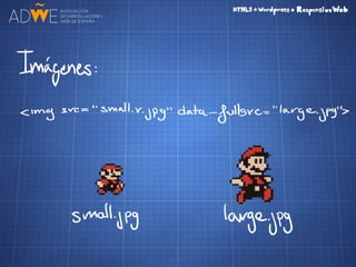 HTML5 + CSS3 + Wordpress = Responsive Web