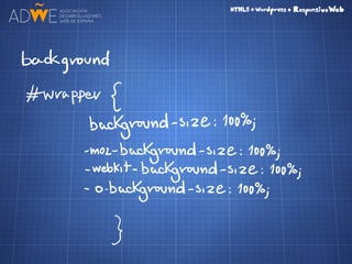 HTML5 + CSS3 + Wordpress = Responsive Web