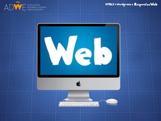 HTML5 + CSS3 + Wordpress = Responsive Web