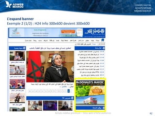 CONSEIL DIGITAL
ACHATS MÉDIAS
MÉDIAS SOCIAUX
42
L’expand banner
Exemple 2 (1/2) : H24 Info 300x600 devient 300x600
Achats médias premium – Sites web à forte audience
 