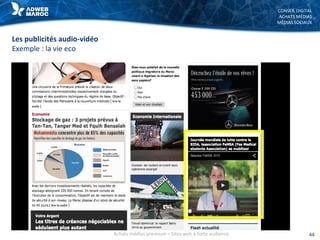 CONSEIL DIGITAL
ACHATS MÉDIAS
MÉDIAS SOCIAUX
44
Les publicités audio-vidéo
Exemple : la vie eco
Achats médias premium – Sites web à forte audience
 