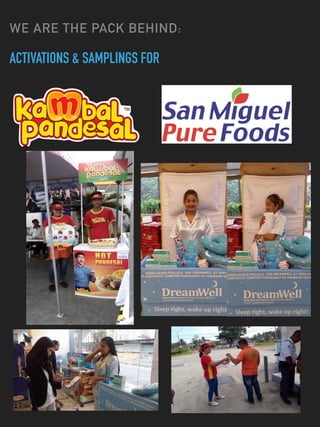 WE ARE THE PACK BEHIND:
ACTIVATIONS & SAMPLINGS FOR
 