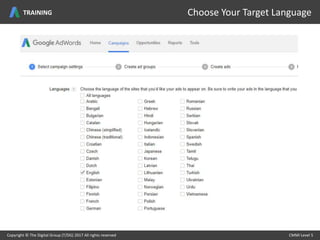 Copyright © The Digital Group (T/DG) 2017 All rights reserved CMMI Level 5Copyright © The Digital Group (T/DG) 2017 All rights reserved CMMI Level 5
Choose Your Target LanguageTRAINING
 
