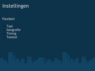 Instellingen Flexibel! Taal Geografie Timing Toestel 