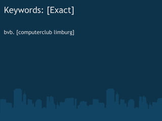 Keywords: [Exact] bvb. [computerclublimburg] 