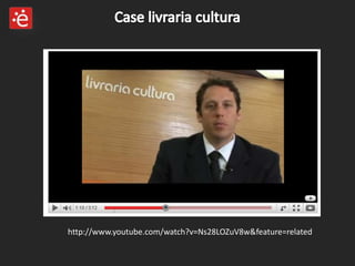 Case livraria culturahttp://www.youtube.com/watch?v=Ns28LOZuV8w&feature=related