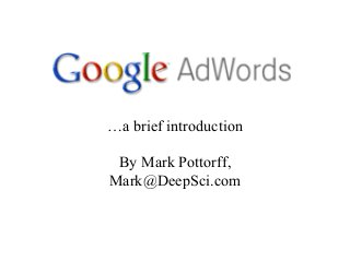 …a brief introduction
By Mark Pottorff,
Mark@DeepSci.com

 