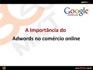 A Importância do  Adwords no comércio online 