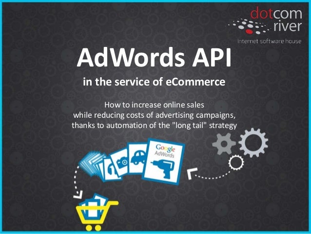 AdWords automation - how to sell more with AdWords Api Tool