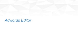 Adwords Editor
 