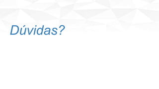 Dúvidas?
 