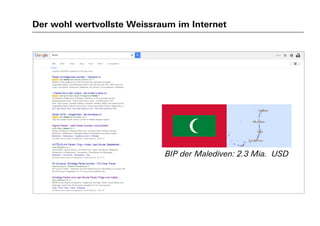 Der wohl wertvollste Weissraum im Internet
BIP der Malediven: 2.3 Mia. USD
 