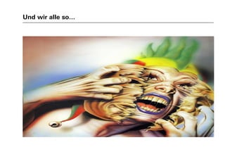 Und wir alle so…
 