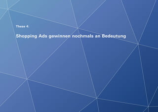 These 4:
Shopping Ads gewinnen nochmals an Bedeutung
 