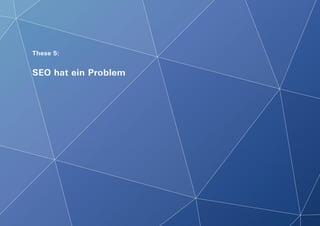These 5:
SEO hat ein Problem
 
