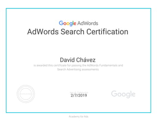 AdWords Search Certification
David Chávez
2/7/2019
 