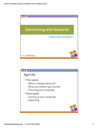 Getting Started with
Google Adwords
Katherine Chalmers
 