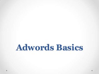 Adwords Basics
 