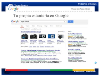 #redesmoi @mcielak
#GoogleAcademies
Tu propia estantería en Google
 