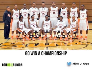 Mike_J_Arce
LOU RUMOR
GO WIN A CHAMPIONSHIP
 