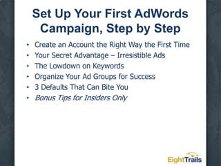 AdWords Nitty GrittyAdWords is an auctionThe higher you bid, the higher your ads appear (generally)
