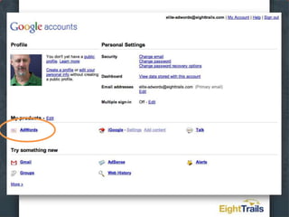 Create an Account the Right Way the First TimeUse an existing email tied to your Google accounts or create a new oneSet your time zone – can’t be changedSet your currency – can’t be changedConfirm your email