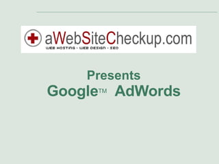 Presents Google TM   AdWords 