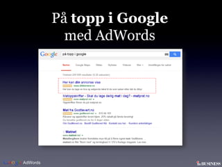 På topp i Google 
med AdWords 
 