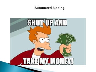 Automated Bidding
 