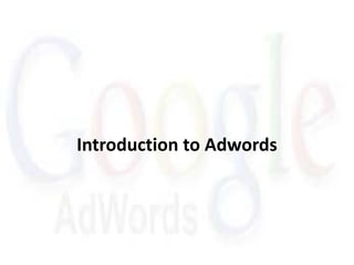 Introduction to Adwords

 