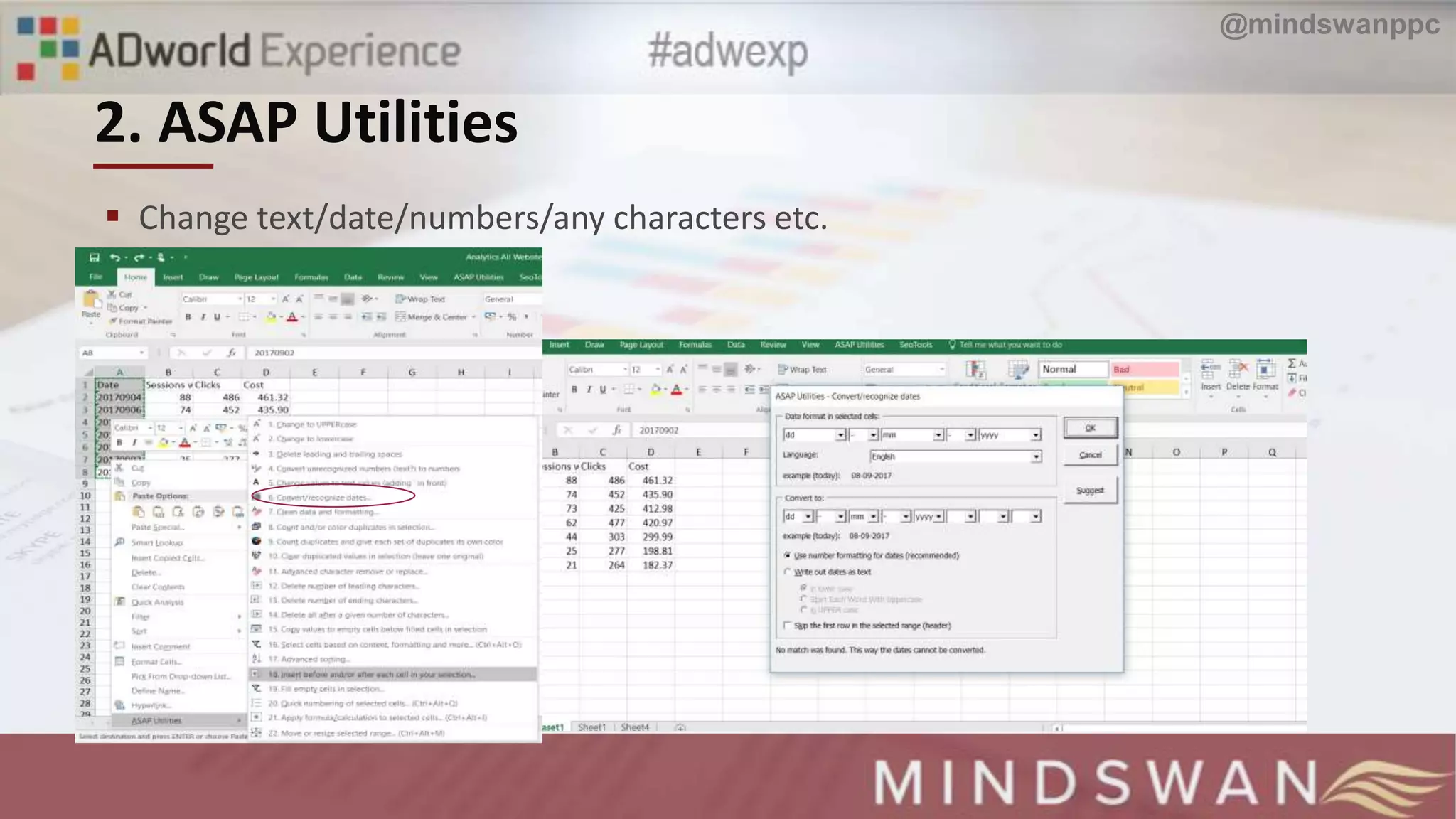 2. ASAP Utilities
 Change text/date/numbers/any characters etc.
@mindswanppc
 