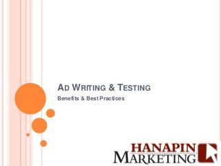 AD WRITING & TESTING
Benefits & Best Practices
 
