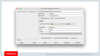 Copyright © 2018, Oracle and/or its affiliates. All rights reserved. | Confidential – Oracle Internal/Restricted/Highly Restricted 51
Copyright © 2018, Oracle and/or its affiliates. All rights reserved. | Confidential – Oracle Internal/Restricted/Highly Restricted 50
Copyright © 2018, Oracle and/or its affiliates. All rights reserved. | Confidential – Oracle Internal/Restricted/Highly Restricted 50
 