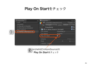 Play On Startå








         orchehit(CriAtomSource)
     
          Play On Startå




                                    72
 
