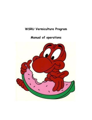 WSRU Vermiculture Program
Manual of operations
 