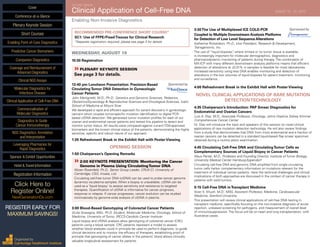 SECOND ANNUAL
Clinical Application of Cell-Free DNA	 AUGUST 19 - 20, 2015
Enabling Non-Invasive Diagnostics
RECOMMENDED PRE-CONFERENCE SHORT COURSE*
SC1: Use of FFPE/FixedTissues for Clinical Research
*Separate registration required, please see page 3 for details
WEDNESDAY, AUGUST 19
10:30 Registration
»»PLENARY KEYNOTE SESSION	
See page 3 for details.
12:40 pm Luncheon Presentation: Precision-Based	 Sponsored by
CirculatingTumor DNA Detection in Gynecologic
Cancer Patients
John Martignetti, M.D., Ph.D., Genetics and Genomic Sciences, Pediatrics,
Obstetrics/Gynecology & Reproductive Sciences and Oncological Sciences, Icahn
School of Medicine at Mount Sinai
We developed a rapid and efficient approach for variant discovery in gynecologic
cancers which couples tumor-specific mutation identification to digital PCR-
based ctDNA detection. We generated tumor mutation profiles for each of our
ovarian and endometrial cancer patients and tested this pipeline to detect and
monitor tumor status. All results were compared against current FDA-approved
biomarkers and the known clinical status of the patients, demonstrating the highly
sensitive, specific and robust nature of our approach.
1:25 Refreshment Break in the Exhibit Hall with Poster Viewing
OPENING SESSION
1:50 Chairperson’s Opening Remarks
»»2:00 KEYNOTE PRESENTATION: Monitoring the Cancer
Genome in Plasma Using CirculatingTumor DNA
Nitzan Rosenfeld, Ph.D., Senior Group Leader, CRUK-CI, University of
Cambridge; CSO, Inivata, Ltd.
Circulating cell-free tumor DNA (ctDNA) can be used to probe cancer genome
dynamics via plasma samples. When a biopsy is unavailable, ctDNA can be
used as a ‘liquid biopsy’ to assess sensitivity and resistance to targeted
therapies. Quantification of ctDNA is informative for cancer prognosis,
response or relapse. If cancer progresses, cancer evolution can be studied
noninvasively by genome-wide analysis of ctDNA in plasma.
3:00 Blood-Based Genotyping of Colorectal Cancer Patients
Giulia Siravegna, MSc, Ph.D. Student, Molecular Medicine, Oncology, School of
Medicine, University of Torino; IRCCS-Candiolo Cancer Institute
Liquid biopsy and cfDNA analysis allow genotyping of colorectal cancer (CRC)
patients using a blood sample. CRC patients represent a model to assess
whether blood analyses could in principle be used to perform diagnosis, to guide
clinical decisions and to monitor the efficacy of therapies, establishing proof of
principle that genotyping of cancer alleles in the patients’ blood allows clinically
valuable longitudinal assessment for patients.
3:30The Use of Multiplexed ICE COLD-PCR	 Sponsored by
Advancing Personalized Medicine
Transgenomic®
Coupled to Multiple Downstream Analysis Platforms
for Detection of Low Level Sequence Alterations
Katherine Richardson, Ph.D., Vice President, Research & Development,
Transgenomic, Inc.
The use of “liquid biopsies”, where limited or no tumor tissue is available,
is increasingly important for molecular demographics, diagnostics and
pharmacodynamic monitoring of patients during therapy. The combination of
MX-ICP with many different downstream analysis platforms means that efficient
detection of alterations at ≤0.01% in samples is feasible for most laboratories.
Increased sensitivity using less DNA enables monitoring and detection of
alterations in the low volumes of liquid biopsies for patient treatment, monitoring
and surveillance.
4:00 Refreshment Break in the Exhibit Hall with Poster Viewing
NOVEL CLINICAL APPLICATIONS OF RARE MUTATION
DETECTIONTECHNOLOGY
4:35 Chairperson’s Introduction: PAP Smear Diagnostics for
Endometrial and Ovarian Cancers
Luis A. Diaz, M.D., Associate Professor, Oncology, Johns Hopkins Sidney Kimmel
Comprehensive Cancer Center
Dr. Diaz will introduce the topic and speakers of this session on novel clinical
applications of rare mutation detection technology. He will also review findings
from a study that demonstrates that DNA from most endometrial and a fraction of
ovarian cancers can be detected in a standard liquid-based Pap smear specimen
obtained during a routine pelvic examination.
4:45 Circulating Cell-Free DNA and CirculatingTumor Cells as
Complementary Sources of Liquid Biopsy in Cancer Patients
Klaus Pantel, M.D., Professor and Founding Director, Institute of Tumor Biology,
University Medical Center Hamburg-Eppendorf
Circulating cell-free DNA and genomic DNA amplified from single circulating
tumor cells harbor complementary information on mutations relevant for the
treatment of individual cancer patients. Here the technical challenges and clinical
implications of both approaches are discussed in the context of cancer therapy in
patients with solid tumors.
5:15 Cell-Free DNA inTransplant Medicine
Kiran K. Khush, M.D., MAS, Assistant Professor, Medicine, Cardiovascular
Medicine, Stanford University
This presentation will review clinical applications of cell-free DNA testing in
transplant medicine, specifically focusing on the non-invasive diagnosis of acute
rejection, unbiased screening for pathogens, and measurement of overall level
of immunosuppression. The focus will be on heart and lung transplantation, with
illustrative cases.
Cover
Enabling Point-of-Care Diagnostics
Predictive Cancer Biomarkers
Companion Diagnostics
Coverage and Reimbursement of
Advanced Diagnostics
Clinical NGS Assays
Molecular Diagnostics for
Infectious Disease
Clinical Application of Cell-Free DNA
Commercialization of
Molecular Diagnostics
Diagnostics to Guide
Cancer Immunotherapy
NGS Diagnostics: Annotation
and Interpretation
Leveraging Pharmacies for
Rapid Diagnostics
Sponsor & Exhibit Opportunities
Conference-at-a-Glance
Hotel & Travel Information
Plenary Keynote Session
Short Courses
Registration Information
Click Here to
Register Online!
NextGenerationDx.com
Organized by
Cambridge Healthtech Institute
REGISTER EARLY FOR
MAXIMUM SAVINGS!
 