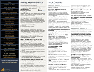 Plenary Keynote Session
WEDNESDAY, AUGUST 19
11:00am INTHE BEST INTEREST Co-Organized with
OFTHE PATIENT:
Balancing Innovation
and Regulation
Moderator: Elaine Lyon, Ph.D., Medical Director, Molecular
Genetics, ARUP (AMP 2014 President and Member, AMP
Professional Relations Committee)
Advances in laboratory medicine hold great promise in
diagnosing or predicting disease, and guiding therapy
decisions. Innovative testing must provide accurate, valid
and useful information. How does the field move forward in
making such testing available in a timely manner, yet within
a regulatory environment to ensure quality of results?
•	 Feasibility of FDA overseeing LDPs
•	 Economics
•	 Innovative regulatory models
Panelists:
Jordan S. Laser, M.D., Medical Director, Pathology and
Laboratory Medicine, North Shore Long Island Jewish Health
System (Member, AMP Professional Relations Committee)
Jamie McDonald, MS, Licensed Genetic Counselor, Co-
Director, HHT Center of Excellence; Assistant Professor,
Department of Pathology, University of Utah
Stephen P. Day, Ph.D., IVD Consultant (Member, AMP
Professional Relations Committee)
IMPACT OF PAMA REGULATIONS ON IVDS
Moderator: Bruce Quinn, M.D., Ph.D., Senior Health Policy
Specialist, Foley Hoag LLP
New 2014 legislation, PAMA, is creating the biggest
upheaval in laboratory pricing in 30 years, and will affect
the whole industry, including clinical chemistry diagnostics,
infectious disease diagnostics, point of care diagnostics,
and sophisticated molecular tests.
•	 How has the Medicare agency proposed to implement
the law?
•	 How will advanced molecular tests and more common
tests be impacted differentially?
•	 How will PAMA affect the adoption and acceptance of
next generation sequencing?
•	 When will labs have to start reporting data to CMS, and
how will this likely impact IVD manufacturers?
11:45The Impact of PAMA on MolecularTests
Scott V. McGoohan, J.D., Vice President, Reimbursement &
Scientific Affairs, American Clinical Laboratory Association
11:55 PANEL DISCUSSION:
John F. Warren, Senior Director, McDermott+Consulting LLC
Donna Polizio, Associate Director, Government Accounts,
Genomic Health
Paul W. Radensky, M.D., Partner, Health Products
Regulation Group, McDermott Will & Emery LLP
Short Courses*
MONDAY, AUGUST 17
9:00 am - 12:00 pm
SC1: Use of FFPE/FixedTissues for
Clinical Research
P. Mickey Williams, Ph.D., Director, Molecular
Characterization & Clinical Assay Development
Laboratory (MoCha), Frederick National Laboratory
for Cancer Research
Jason Lih, Ph.D., Principal Scientist, Molecular
Characterization Group, Leidos Biomedical
Research, Inc./Frederick National Laboratory for
Cancer Research
Biswajit Das, Ph.D., Senior Scientist, MoCha,
Frederick National Laboratory for Cancer Research
Leidos Biomedical Research, Inc., National Cancer
Institute (NCI)
Christopher R. Kinsinger, Ph.D., Program Manager,
Office of Cancer Clinical Proteomics Research, NCI
SC2: Method Validation According to CLSI
Guidelines
Shuguang Huang, Ph.D., Associate Vice President,
Biostatistics, Helomics
SC3: Practical Considerations for NGS
Data Analysis and Interpretation
Robert D. Daber, Ph.D., Director, Research and
Development and Sequencing Operations,
Bio-Reference Laboratories
Matthew Lebo, Ph.D., FACMG, Director,
Bioinformatics, Partners Personalized Medicine;
Instructor, Pathology, Brigham and Women’s and
Massachusetts General Hospitals
SC4: Biomarkers for Cancer
Immunotherapy
Janis Taube, M.D., MSc, Director,
Dermatopathology; Assistant Professor,
Dermatology and Pathology, Johns Hopkins
2:00 - 5:00 pm
SC5: Microfluidics for Point-of-Care
Holger Becker, Ph.D., Founder & CSO, microfluidic
ChipShop GmbHx
SC6: Establishing the Value of Diagnostic
Tests
Lawrence J.Worden,Vice President and Senior
Partner, Market Diagnostics International
SC7: NGS as a Diagnostics Platform
Jamie L. Platt, Ph.D., Vice President, Genomic
Solutions, Molecular Pathology Laboratory
Network, Inc.
Jennifer Morrissette, Ph.D., Scientific Director, Clinical
Cytogenetics Laboratory, Clinical Director, Center
for Personalized Diagnostics (CPD), University of
Pennsylvania School of Medicine
SC8: Detection and Characterization of
Circulating Biomarkers
Sonya Parpart-Li, Ph.D., Associate Scientist,
Personal Genome Diagnostics
5:30 - 8:30 pm DINNER SHORT COURSE:
SC9: Regulatory Compliance in Molecular
Diagnostics
Melina Cimler, Ph.D., SeniorVice President, Quality &
Regulatory, Adaptive Biotechnologies
William Pignato, Founder and Principal, W.J.
Pignato & Associates, LLC
Pamela Swatkowski, Director, Global Regulatory
Affairs, Abbott Molecular
WEDNESDAY, AUGUST 19
DINNER SHORT COURSES 6:30 - 8:30 pm
SC10: Use of CLIA-Waived POC and Rapid
DiagnosticTests in Community Pharmacies
Michael E. Klepser, Pharm.D., FCCP, Professor,
Pharmacy Practice, Ferris State University College
of Pharmacy
Donald G. Klepser, Ph.D., MBA, Assistant
Professor, Pharmacy Practice, University of
Nebraska Medical Center College of Pharmacy
Allison Dering-Anderson, Pharm.D., RP, Clinical
Assistant Professor, Pharmacy Practice, University
of Nebraska Medical Center College of Pharmacy
SC11: NGS for Infectious Disease Diagnostics
Charles Chiu, M.D., Ph.D., Associate Professor,
Lab Medicine and Infectious Diseases; Director,
UCSF-Abbott Viral Diagnostics and Discovery
Center; Associate Director, UCSF Clinical
Microbiology Laboratory
SC12: Regulatory and Reimbursement
Considerations with NGS and Other
Multiplex Assays
Živana Težak, Ph.D., Associate Director, Science
and Technology, Personalized Medicine, Office of
In Vitro Diagnostic Device Evaluation and Safety
(OIVD), Center for Devices and Radiological
Health (CDRH), FDA
Girish Putcha, M.D., Ph.D., Director, Laboratory
Science, Palmetto GBA (MolDX)
*Separate registration required; for detailed
agendas, visit NextGenerationDx.com
Cover
Enabling Point-of-Care Diagnostics
Predictive Cancer Biomarkers
Companion Diagnostics
Coverage and Reimbursement of
Advanced Diagnostics
Clinical NGS Assays
Molecular Diagnostics for
Infectious Disease
Clinical Application of Cell-Free DNA
Commercialization of
Molecular Diagnostics
Diagnostics to Guide
Cancer Immunotherapy
NGS Diagnostics: Annotation
and Interpretation
Leveraging Pharmacies for
Rapid Diagnostics
Sponsor & Exhibit Opportunities
Conference-at-a-Glance
Hotel & Travel Information
Plenary Keynote Session
Short Courses
Registration Information
Click Here to
Register Online!
NextGenerationDx.com
Organized by
Cambridge Healthtech Institute
REGISTER EARLY FOR
MAXIMUM SAVINGS!
 