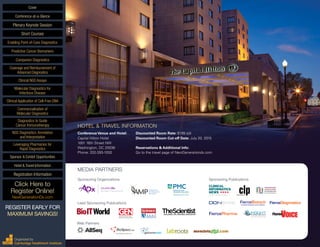 HOTEL & TRAVEL INFORMATION
Conference Venue and Hotel: 	 Discounted Room Rate: $199 s/d
Capital Hilton Hotel		 Discounted Room Cut-off Date: July 20, 2015
1001 16th Street NW
Washington, DC 20036		 Reservations & Additional Info:
Phone: 202-393-1000 		 Go to the travel page of NextGenerationdx.com
MEDIA PARTNERS
Sponsoring Organizations
Vital Insights Transforming Care
Lead Sponsoring Publications
Sponsoring Publications
FierceBiotechTHE BIOTECH INDUSTRY’S DAILY MONITOR
Web Partners
Cover
Enabling Point-of-Care Diagnostics
Predictive Cancer Biomarkers
Companion Diagnostics
Coverage and Reimbursement of
Advanced Diagnostics
Clinical NGS Assays
Molecular Diagnostics for
Infectious Disease
Clinical Application of Cell-Free DNA
Commercialization of
Molecular Diagnostics
Diagnostics to Guide
Cancer Immunotherapy
NGS Diagnostics: Annotation
and Interpretation
Leveraging Pharmacies for
Rapid Diagnostics
Sponsor & Exhibit Opportunities
Conference-at-a-Glance
Hotel & Travel Information
Plenary Keynote Session
Short Courses
Registration Information
Click Here to
Register Online!
NextGenerationDx.com
Organized by
Cambridge Healthtech Institute
REGISTER EARLY FOR
MAXIMUM SAVINGS!
 
