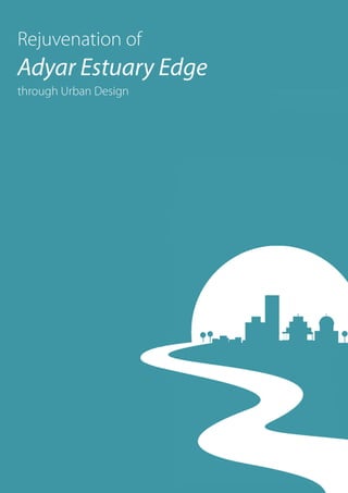 Rejuvenation of The Adyar River Edge through Urban Design | PDF