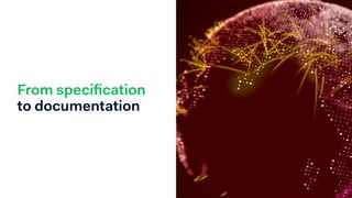 From speciﬁcation
to documentation
 