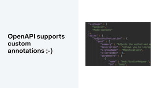 OpenAPI supports
custom
annotations ;-)
 