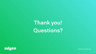 Thank you!
Questions?
wherever people pay
 