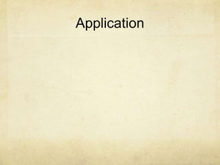 Application
 