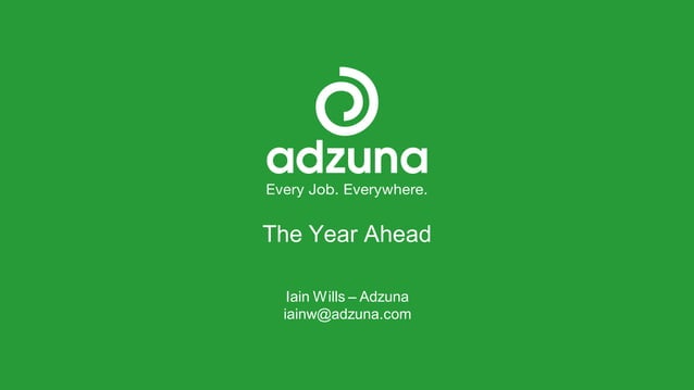 Iain Wills - Adzuna - The Year Ahead for Jobseeking | PPT